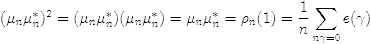 $$(\mu_n\mu_n^*)^2=(\mu_n\mu_n^*)(\mu_n\mu_n^*) = \mu_n\mu_n^* = \rho_n(1) = \frac{1}{n}\sum_{n\gamma=0}e(\gamma)$$