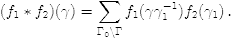 $$(f_1 * f_2)(\gamma) = \sum_{\Gamma_0 \backslash \Gamma} f_1 (\gamma \gamma_1^{-1}) f_2 (\gamma_1) \, .$$