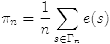 $$\pi_n=\frac 1n\sum_{s\in\Gamma_n} e(s)$$