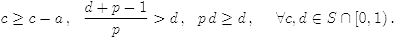 $$c\geq c-a\,, \ \ \frac{d+p-1}{p}>d\,, \ \ p\,d\geq d \qqq c,d\in S\cap[0,1)\,.$$